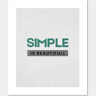 Simple is Beautifull Posters and Art
